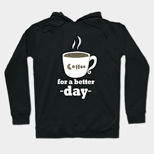 coffee for a better day cartoon v2 Hoodie